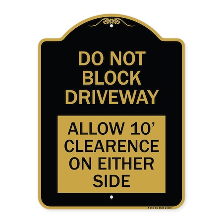 Signmission Do Not Block Driveway Allow 10 Ft Clearance on Either Side Alum Sign, 18" x 24", BG-1824-24168 A-DES-BG-1824-24168